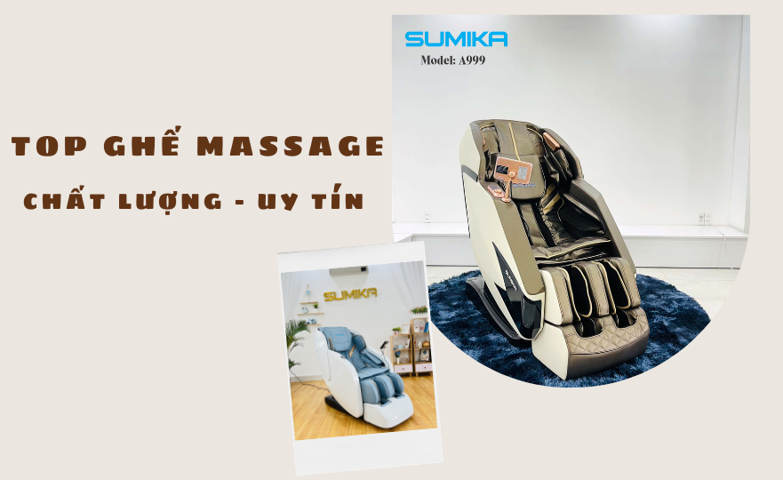 Top ghế massage chất lượng, uy tín nhất tại Sumika