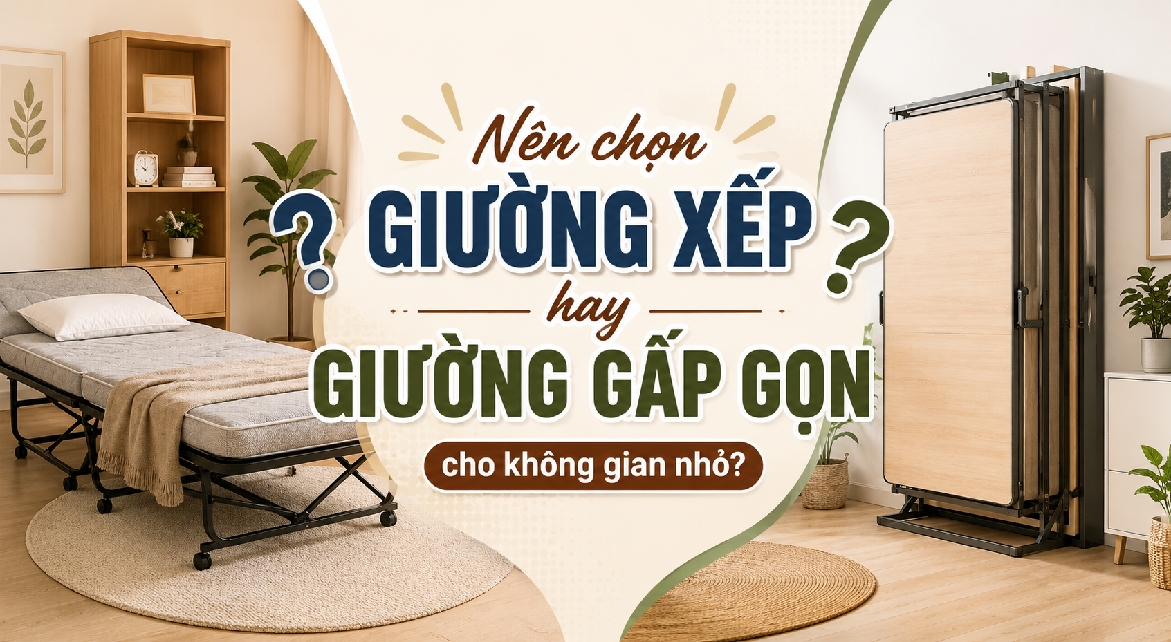 Nên chọn giường xếp hay giường gấp gọn cho không gian nhỏ? nen-chon-giuong-xep-hay-giuong-gap-gon-cho-khong-gian-nho